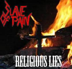 Slave Of Pain : Religious Lies